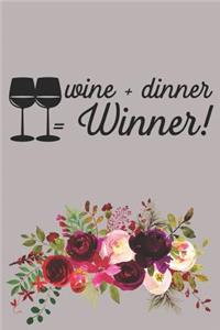 Wine + Dinner = Winner