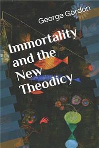 Immortality and the New Theodicy