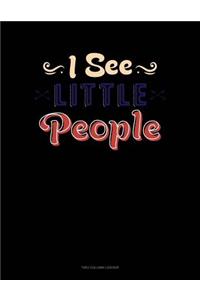 I See Little People