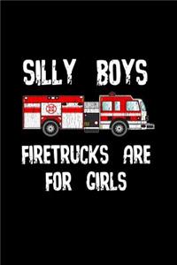 Silly Boys Firetrucks Are For Girls