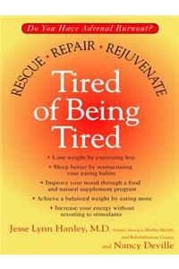 Tired of Being Tired