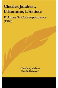 Charles Jalabert, L'Homme, L'Artiste