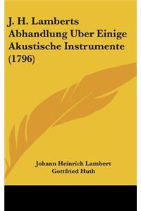 J. H. Lamberts Abhandlung Uber Einige Akustische Instrumente (1796)