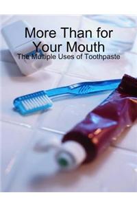 More Than for Your Mouth - The Multiple Uses of Toothpaste