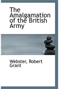 The Amalgamation of the British Army