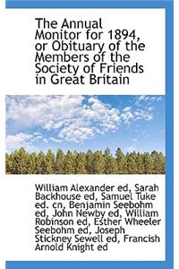 The Annual Monitor for 1894, or Obituary of the Members of the Society of Friends in Great Britain