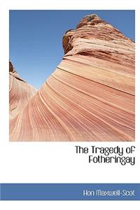 The Tragedy of Fotheringay