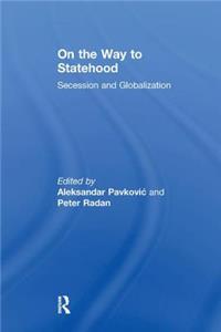 On the Way to Statehood: Secession and Globalisation