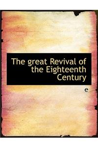 The Great Revival of the Eighteenth Century