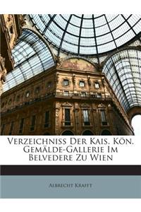 Verzeichniss Der Kais. Kon. Gemalde-Gallerie Im Belvedere Zu Wien