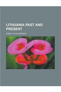 Lithuania Past and Present