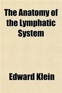 The Anatomy of the Lymphatic System 1