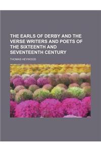 The Earls of Derby and the Verse Writers and Poets of the Sixteenth and Seventeenth Century
