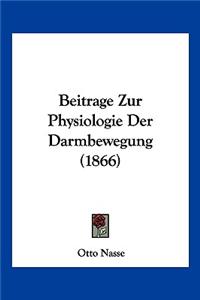 Beitrage Zur Physiologie Der Darmbewegung (1866)