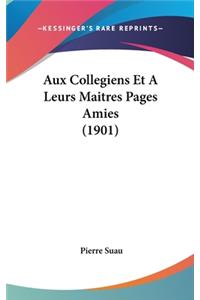 Aux Collegiens Et a Leurs Maitres Pages Amies (1901)