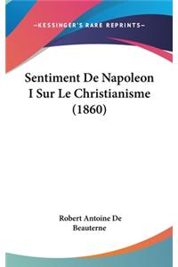 Sentiment de Napoleon I Sur Le Christianisme (1860)