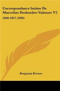 Correspondance Intime De Marceline Desbordes-Valmore V2