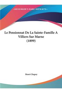 Le Pensionnat de La Sainte-Famille a Villiers Sur Marne (1899)