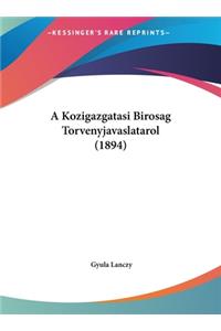 A Kozigazgatasi Birosag Torvenyjavaslatarol (1894)