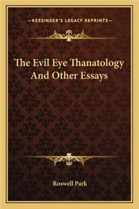 The Evil Eye Thanatology And Other Essays