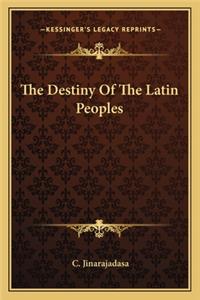 Destiny of the Latin Peoples