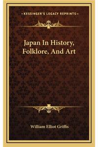 Japan In History, Folklore, And Art