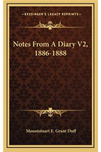 Notes from a Diary V2, 1886-1888
