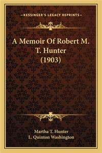 A Memoir Of Robert M. T. Hunter (1903)