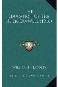 The Education of the Ne'er-Do-Well (1916)