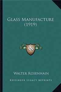 Glass Manufacture (1919)