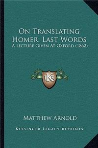 On Translating Homer, Last Words