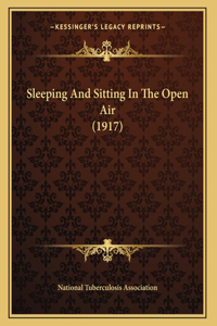 Sleeping And Sitting In The Open Air (1917)