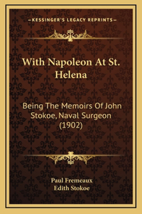 With Napoleon At St. Helena