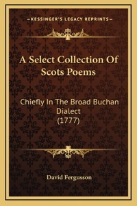 A Select Collection Of Scots Poems