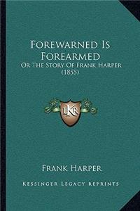 Forewarned Is Forearmed