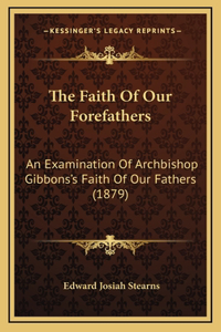 The Faith Of Our Forefathers