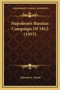 Napoleon's Russian Campaign Of 1812 (1915)