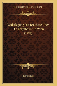 Widerlegung Der Brochure Uber Die Begrabnisse In Wien (1781)