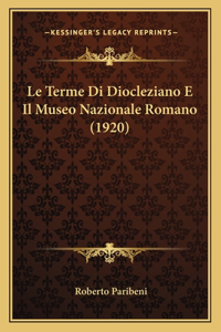 Terme Di Diocleziano E Il Museo Nazionale Romano (1920)