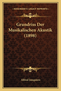 Grundriss Der Musikalischen Akustik (1898)
