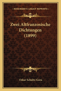 Zwei Altfranzosische Dichtungen (1899)