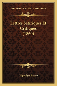 Lettres Satiriques Et Critiques (1860)