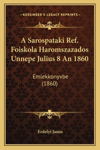 A Sarospataki Ref. Foiskola Haromszazados Unnepe Julius 8 An 1860