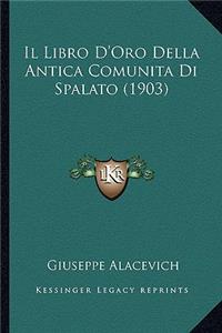 Il Libro D'Oro Della Antica Comunita Di Spalato (1903)