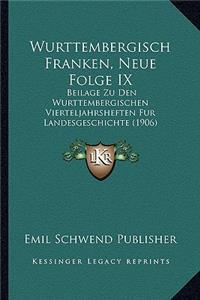 Wurttembergisch Franken, Neue Folge IX