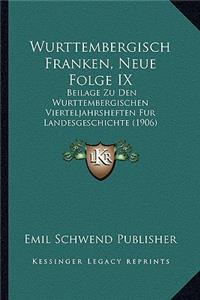 Wurttembergisch Franken, Neue Folge IX