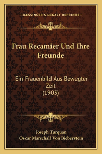 Frau Recamier Und Ihre Freunde