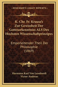 K. Chr. Fr. Krause's Zur Gewissheit Der Gotteserkenntniss ALS Des Hochsten Wissenschaftprinzipes