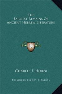 The Earliest Remains of Ancient Hebrew Literature