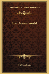 The Unseen World